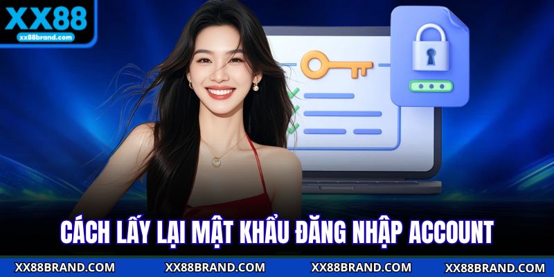 Cách lấy lại mật khẩu đăng nhập account