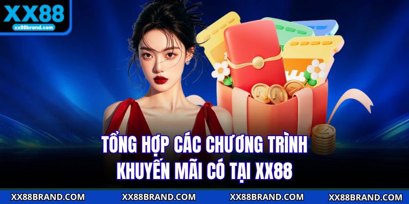 Tổng hợp các chương trình khuyến mãi có tại XX88